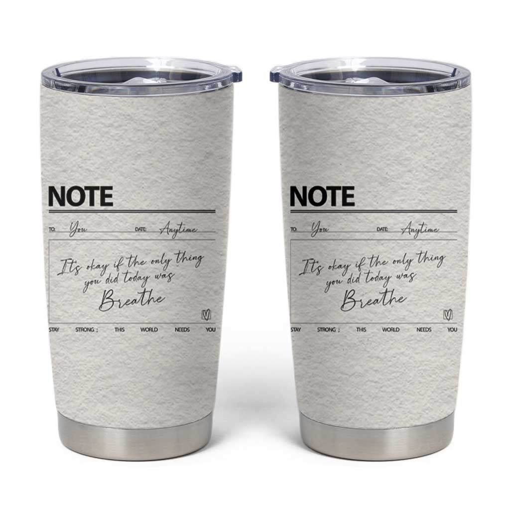 Daily Reminder Tumbler Cup Stay Strong This World Needs You Suicide Prevention - Wonder Print Shop