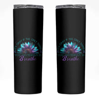 Suicide Prevention Awareness Skinny Tumbler It's Okay If The Only Thing You Do Today Is Breathe Sunflower Mental Health - Wonder Print Shop