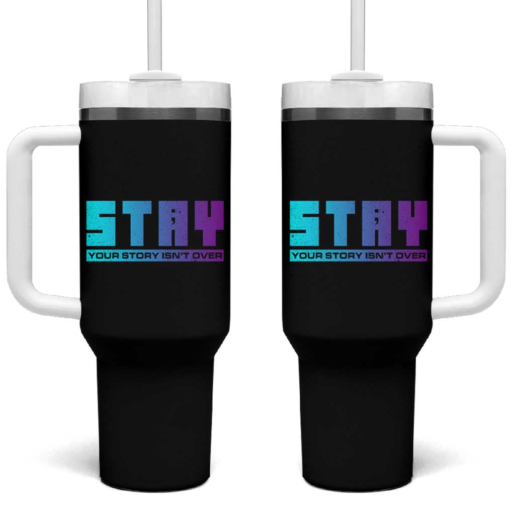 Suicide Prevention Stay Tumbler With Handle Your Story Is Not Over Semicolon - Wonder Print Shop