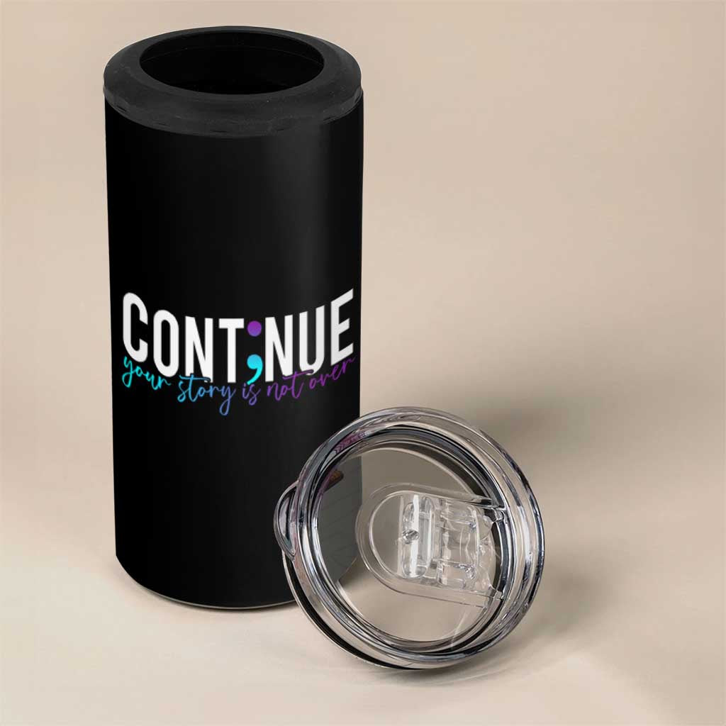 Semicolon Continue Suicide Prevention 4 in 1 Can Cooler Tumbler Your Story Is Not Over - Wonder Print Shop