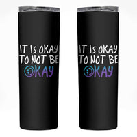 Suicide Prevention Skinny Tumbler It's Okay To Not Be Okay Semicolon - Wonder Print Shop
