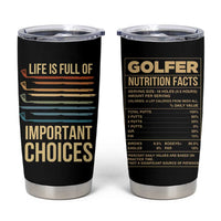 Golf Player Tumbler Cup Life Is Full Of Important Choices