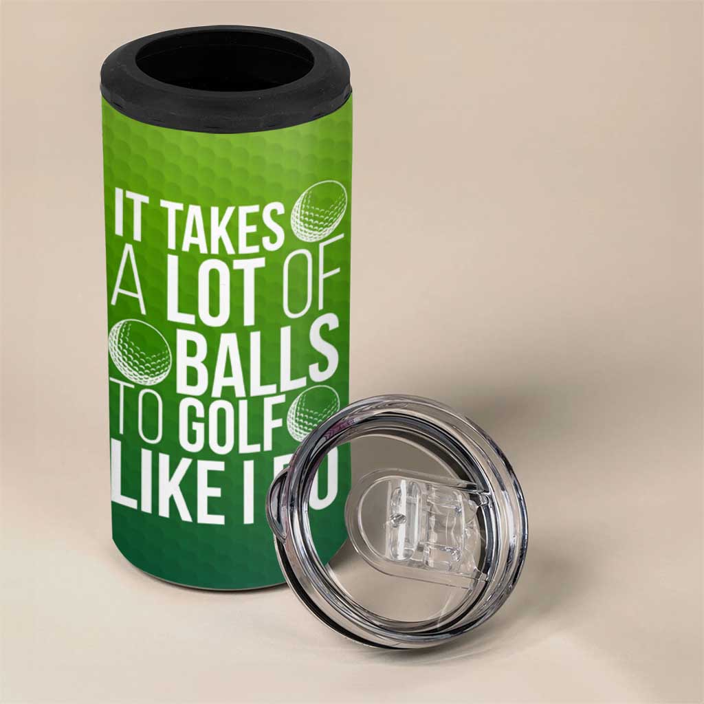 Gifts for Golf Player 4 in 1 Can Cooler Tumbler It Takes A Lot Of Balls To Golf Like I Do