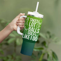 Gifts for Golf Player Tumbler With Handle It Takes A Lot Of Balls To Golf Like I Do