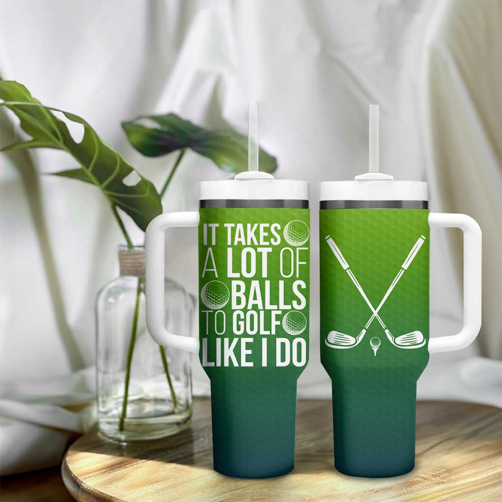 Gifts for Golf Player Tumbler With Handle It Takes A Lot Of Balls To Golf Like I Do