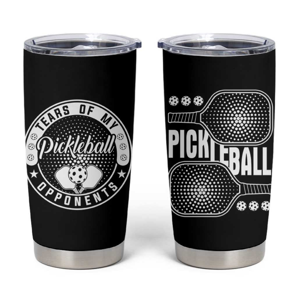 Funny Pickleball Player Tumbler Cup Tears of My Pickleball Opponents