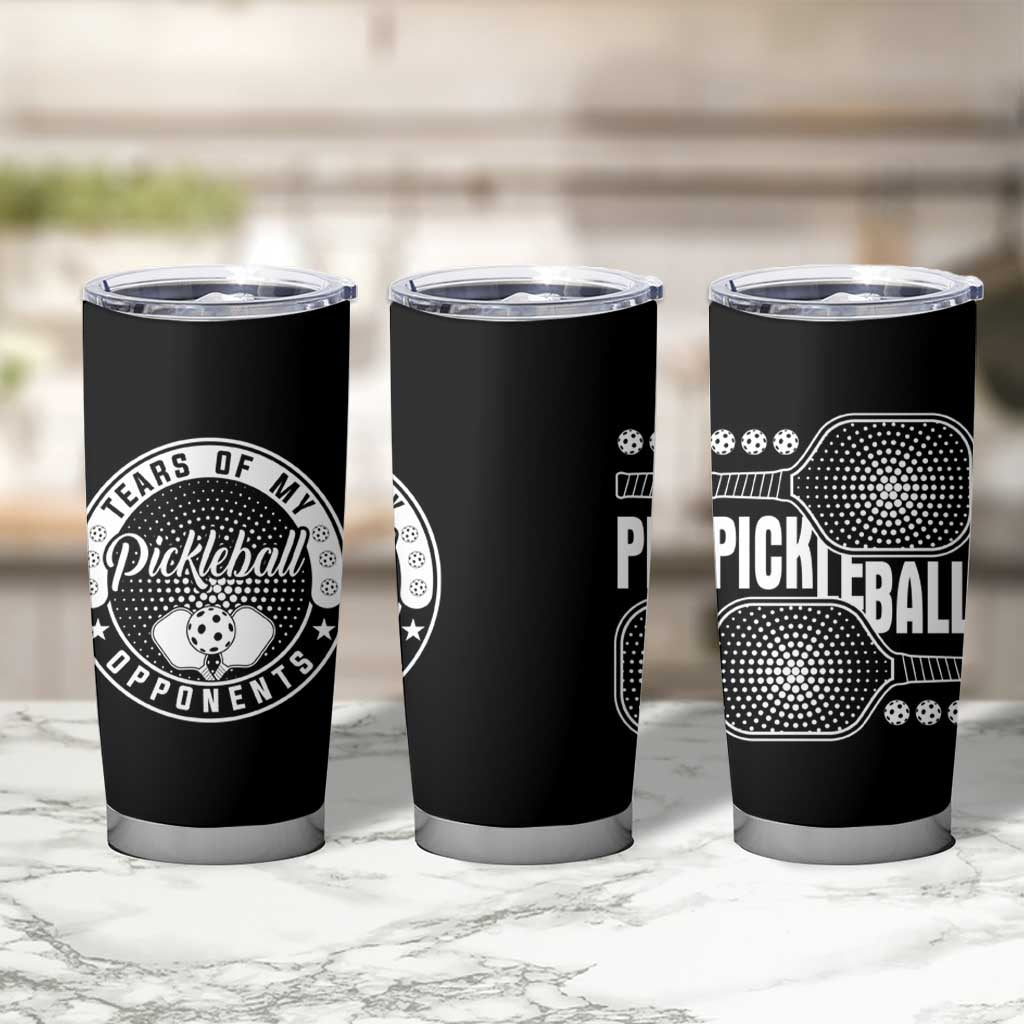 Funny Pickleball Player Tumbler Cup Tears of My Pickleball Opponents