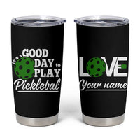 Personalized Pickleball Player Tumbler Cup Custom Name It's A Good Day To Play Pickleball