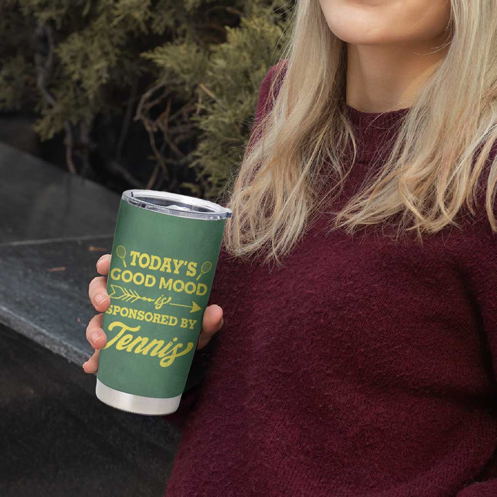Gifts for Tennis Player Tumbler Cup Today's Good Mood Is Sponsored By Tennis And Wine