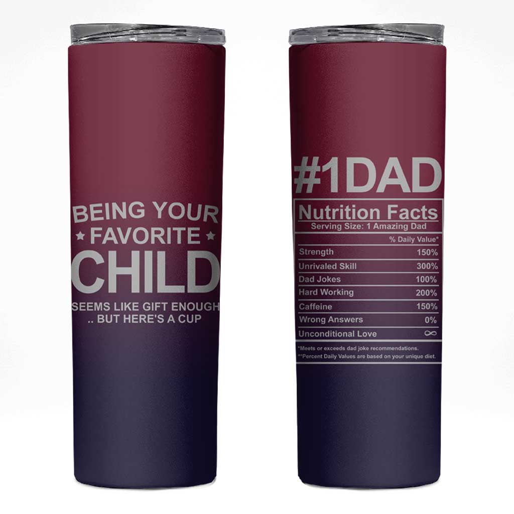 Gifts For Dad Skinny Tumbler No.1 Dad Being Your Favorite Child Seems Like Gift Enough - Wonder Print Shop