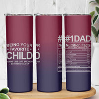 Gifts For Dad Skinny Tumbler No.1 Dad Being Your Favorite Child Seems Like Gift Enough - Wonder Print Shop