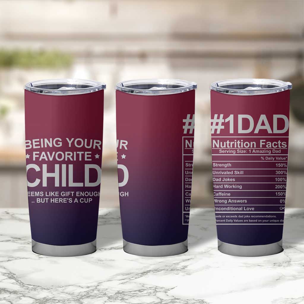 Gifts For Dad Tumbler Cup No.1 Dad Being Your Favorite Child Seems Like Gift Enough - Wonder Print Shop