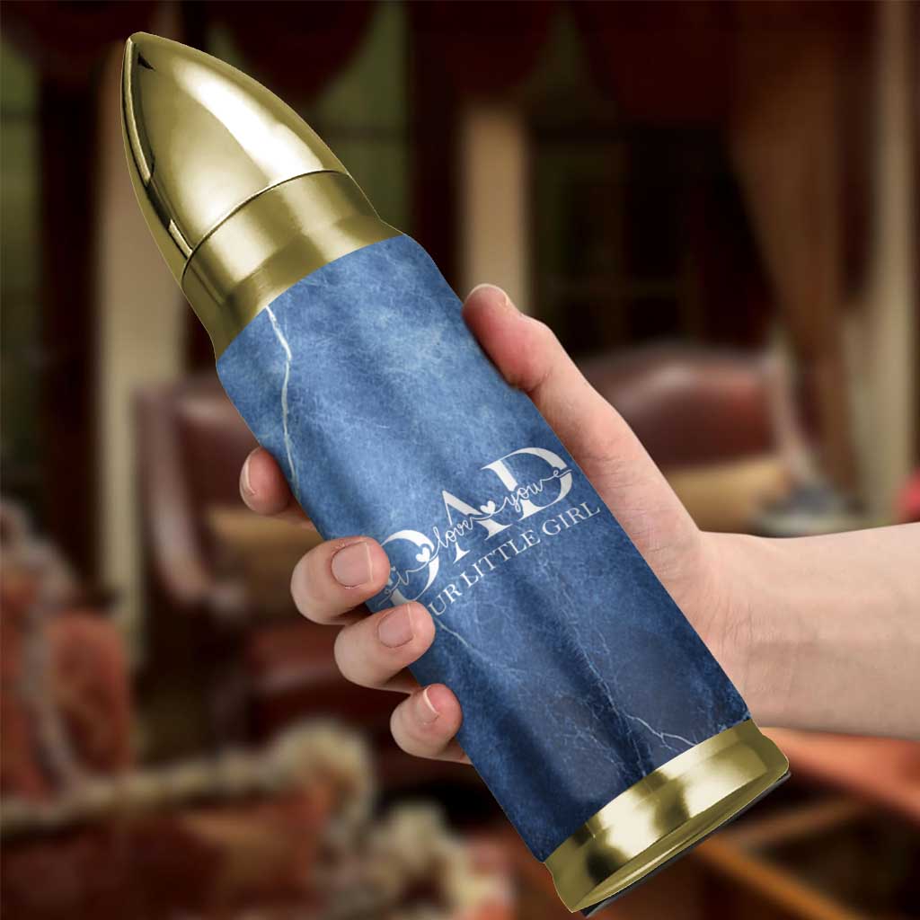 Gifts From Daughter For Dad Bullet Tumbler I Love You Dad Your Little Girl
