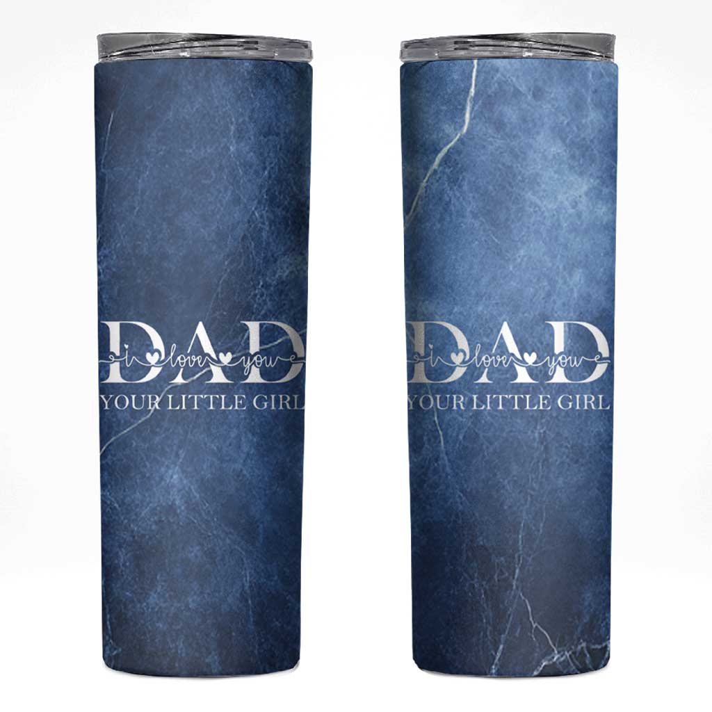 Gifts From Daughter For Dad Skinny Tumbler I Love You Dad Your Little Girl - Wonder Print Shop