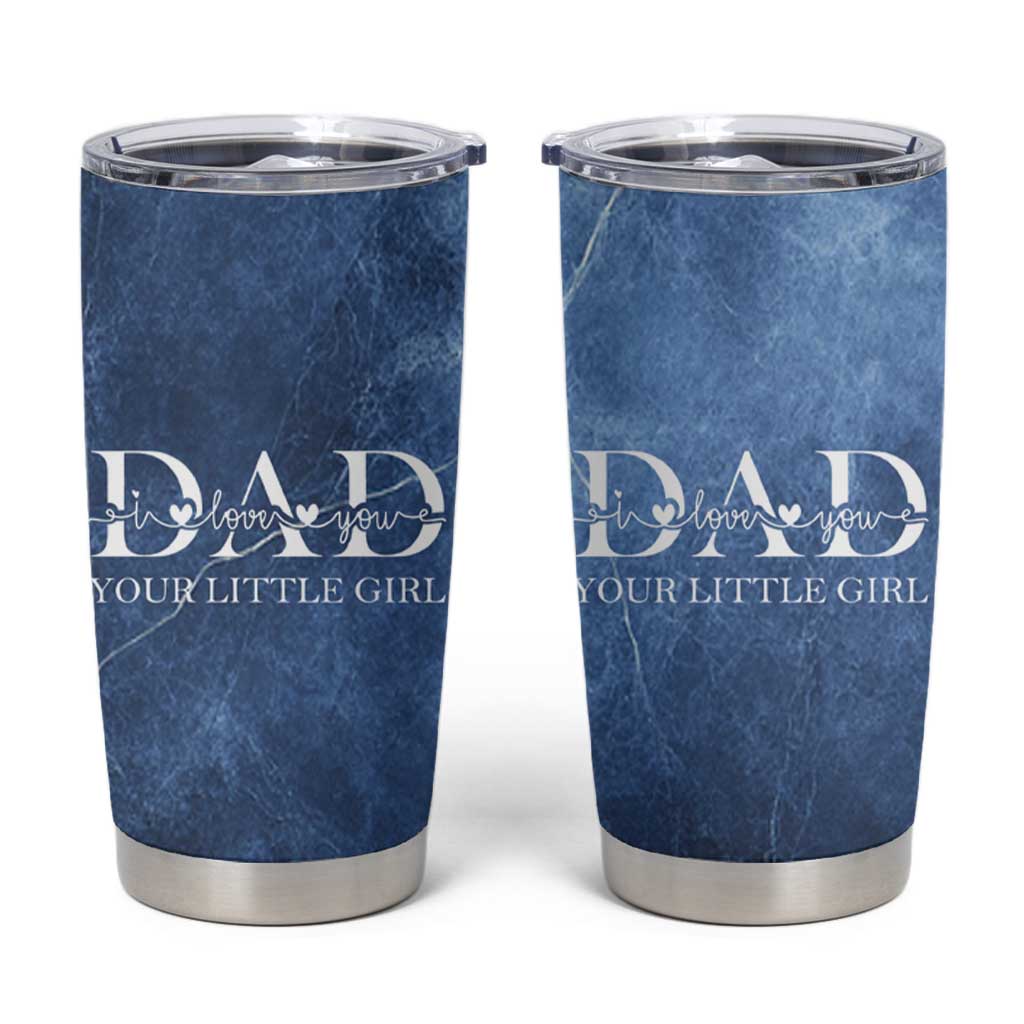 Gifts From Daughter For Dad Tumbler Cup I Love You Dad Your Little Girl - Wonder Print Shop