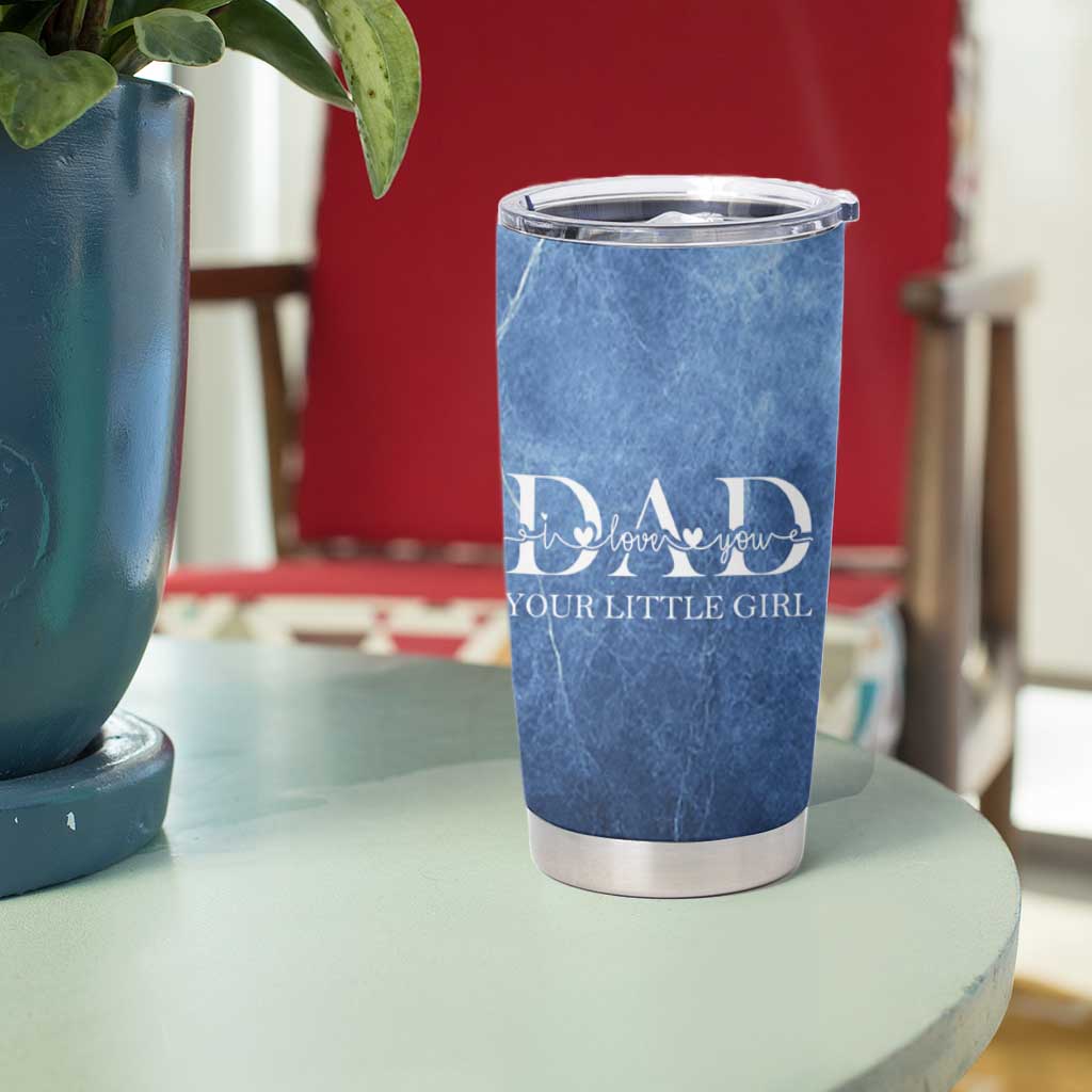 Gifts From Daughter For Dad Tumbler Cup I Love You Dad Your Little Girl - Wonder Print Shop