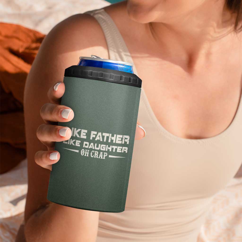 Funny Gifts For Dad 4 in 1 Can Cooler Tumbler Like Father Like Daughter Oh Crap - Wonder Print Shop