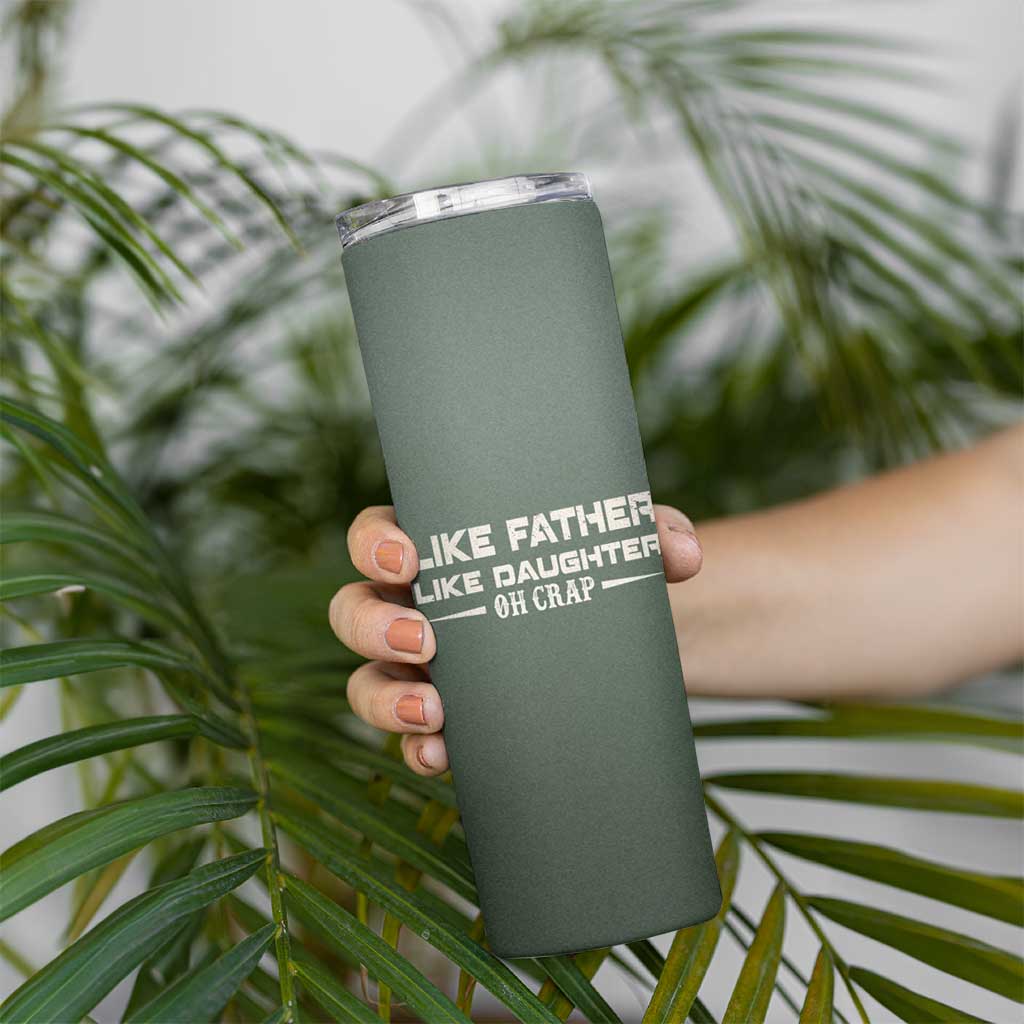 Funny Gifts For Dad Skinny Tumbler Like Father Like Daughter Oh Crap - Wonder Print Shop