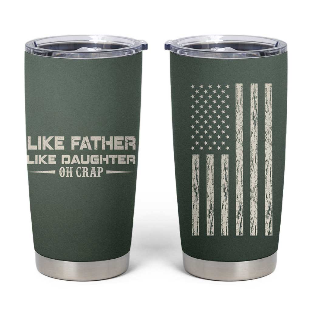 Funny Gifts For Dad Tumbler Cup Like Father Like Daughter Oh Crap - Wonder Print Shop