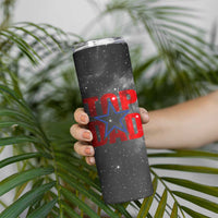 Top Dad Skinny Tumbler American Patriotic Gifts For Dad