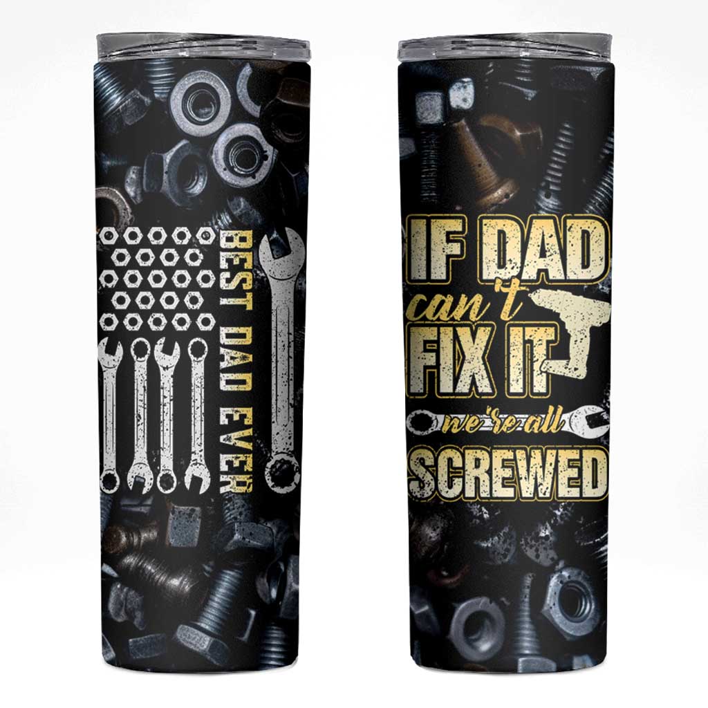 Best Dad Ever Skinny Tumbler If Dad Can't Fix It Funny Gifts For Dad