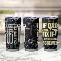 Best Dad Ever Tumbler Cup If Dad Can't Fix It Funny Gifts For Dad