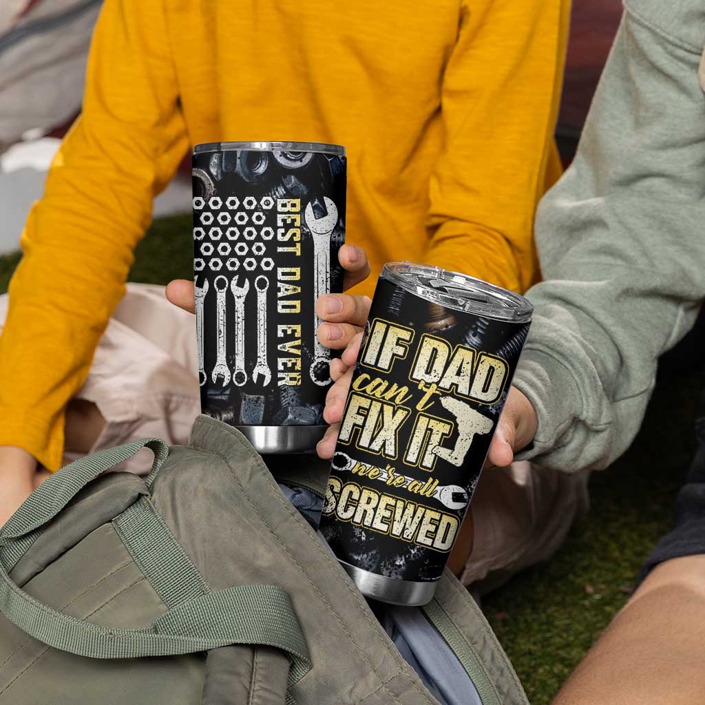 Best Dad Ever Tumbler Cup If Dad Can't Fix It Funny Gifts For Dad