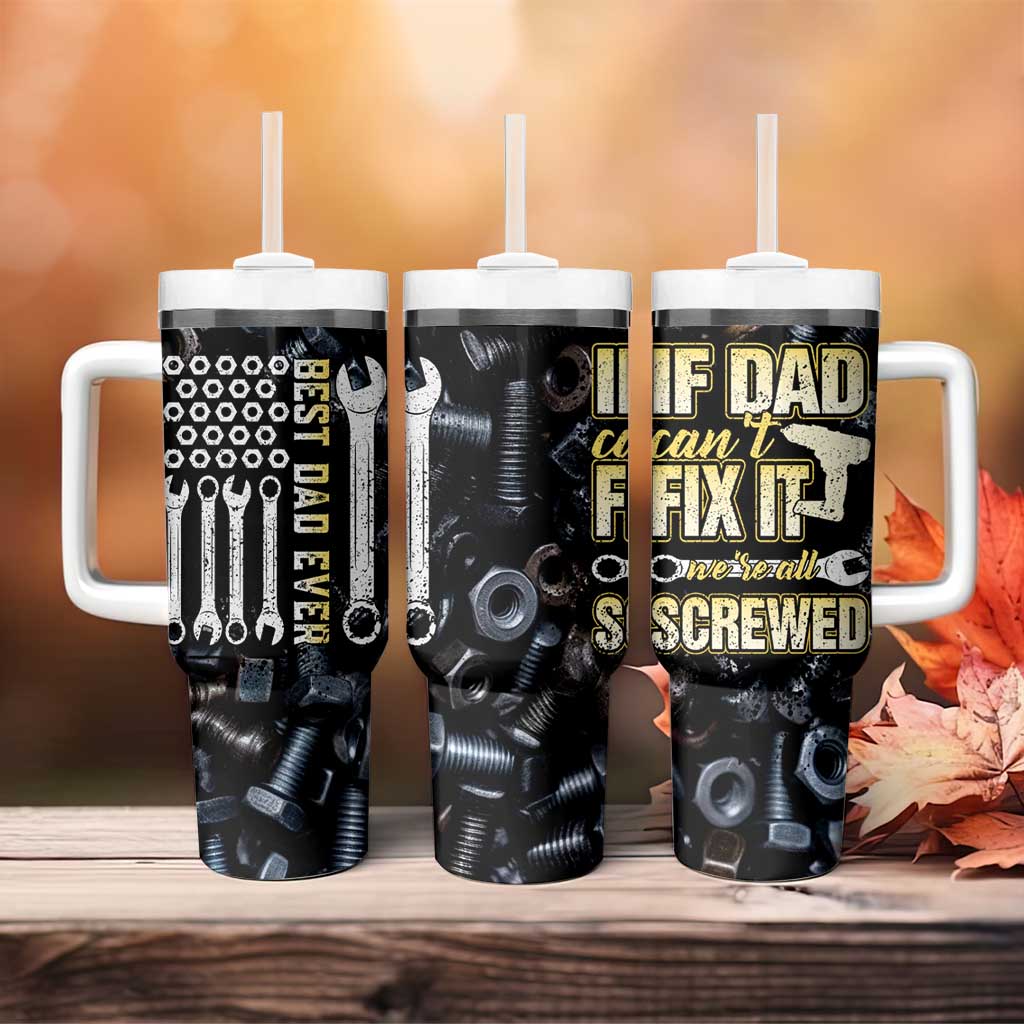 Best Dad Ever Tumbler With Handle If Dad Can't Fix It Funny Gifts For Dad