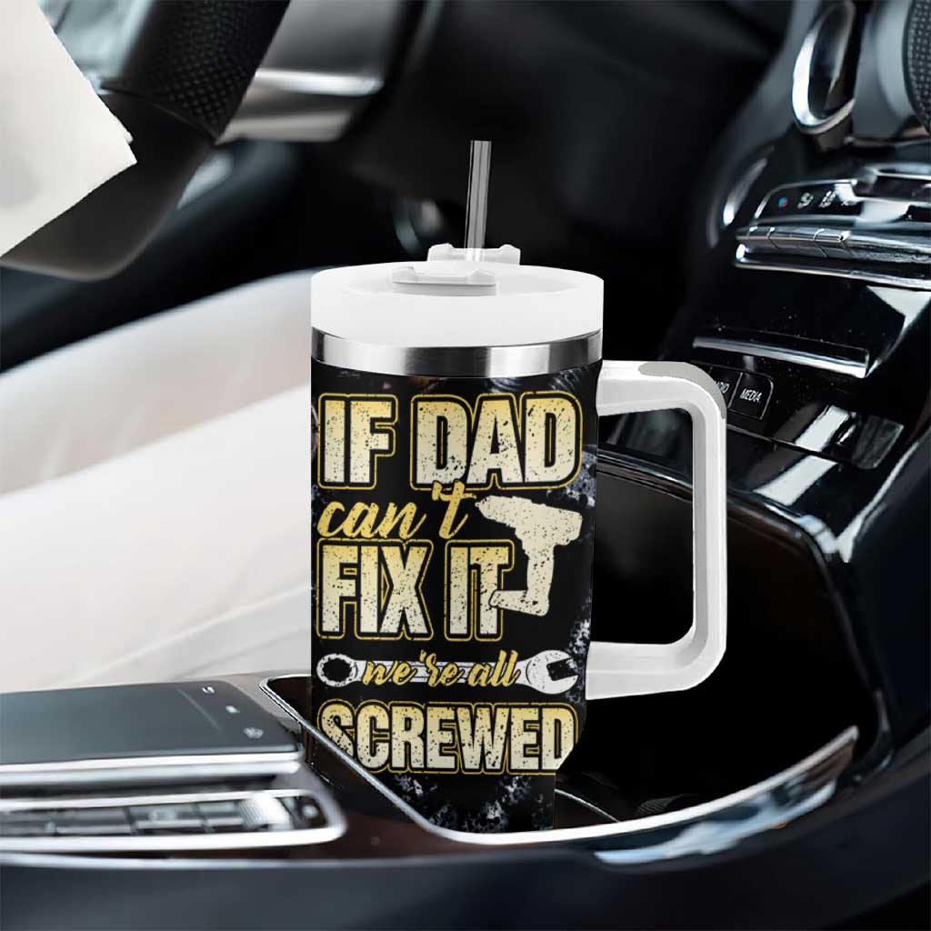 Best Dad Ever Tumbler With Handle If Dad Can't Fix It Funny Gifts For Dad