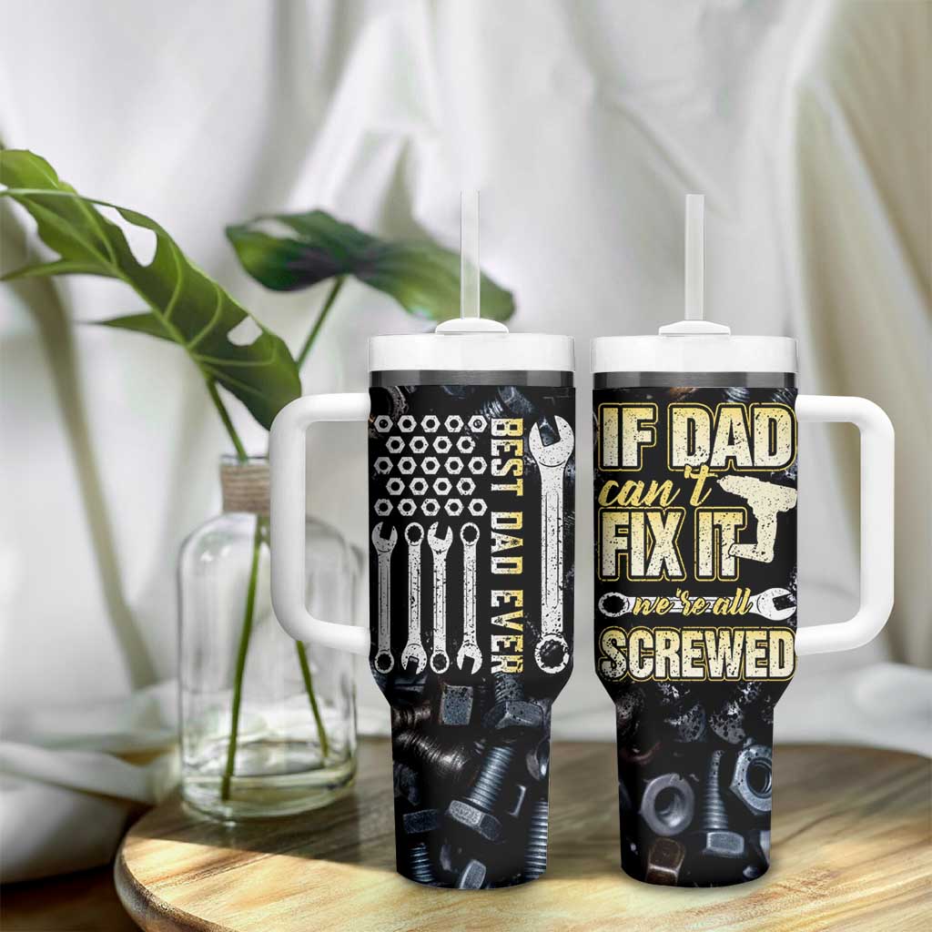 Best Dad Ever Tumbler With Handle If Dad Can't Fix It Funny Gifts For Dad