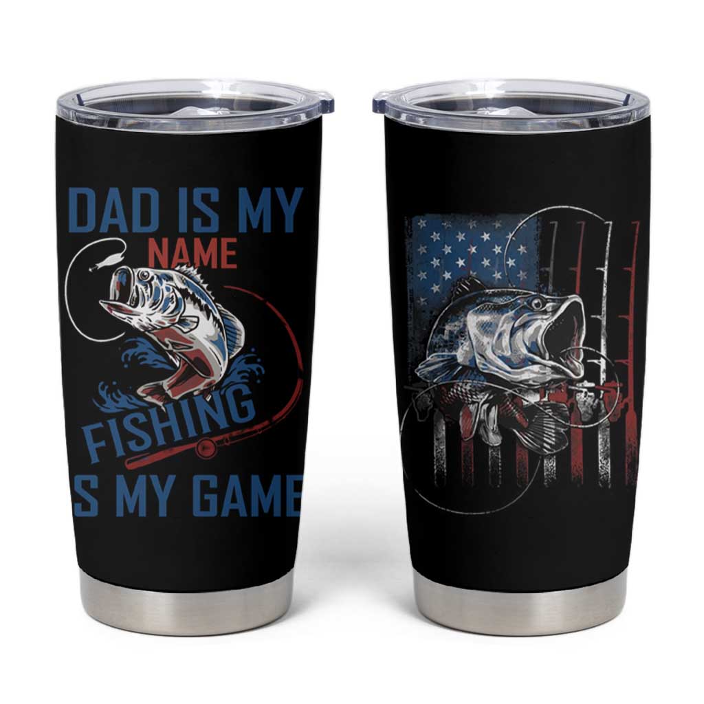 Fishing Dad Tumbler Cup Papa Is My Name Fishing Is My Game