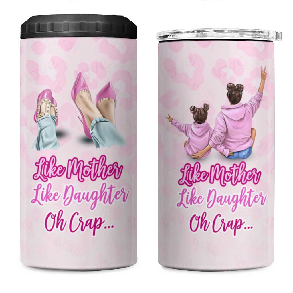 Gifts For Mom 4 in 1 Can Cooler Tumbler Like Mother Like Daughter Oh Crap - Wonder Print Shop