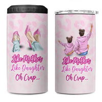 Gifts For Mom 4 in 1 Can Cooler Tumbler Like Mother Like Daughter Oh Crap - Wonder Print Shop