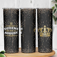 Birthday Gifts For Women Skinny Tumbler Queens Are Born In August - Wonder Print Shop