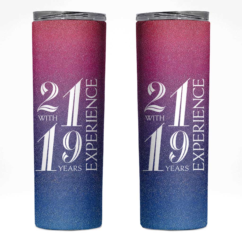 Funny Birthday Gifts Skinny Tumbler 21 With 19 Years Experience - Wonder Print Shop
