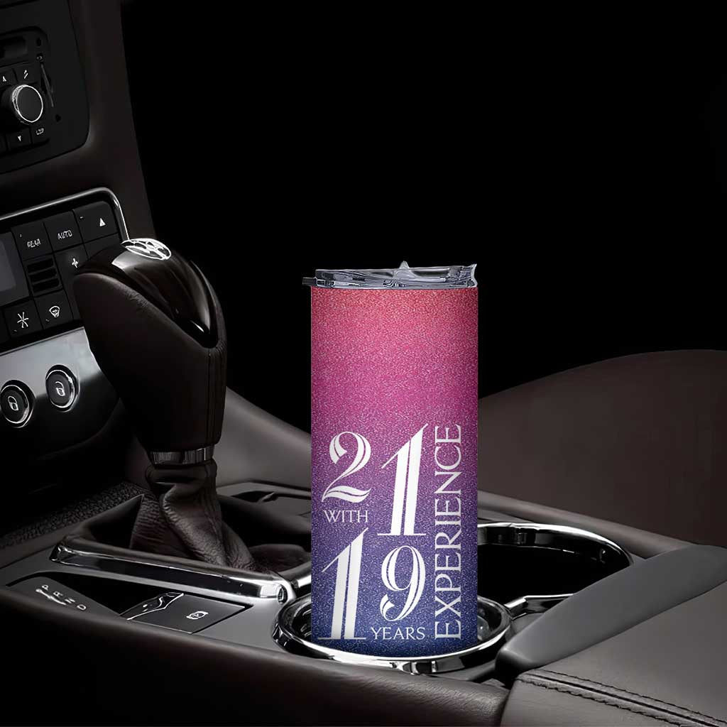 Funny Birthday Gifts Skinny Tumbler 21 With 19 Years Experience - Wonder Print Shop