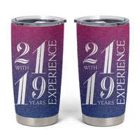 Funny Birthday Gifts Tumbler Cup 21 With 19 Years Experience - Wonder Print Shop