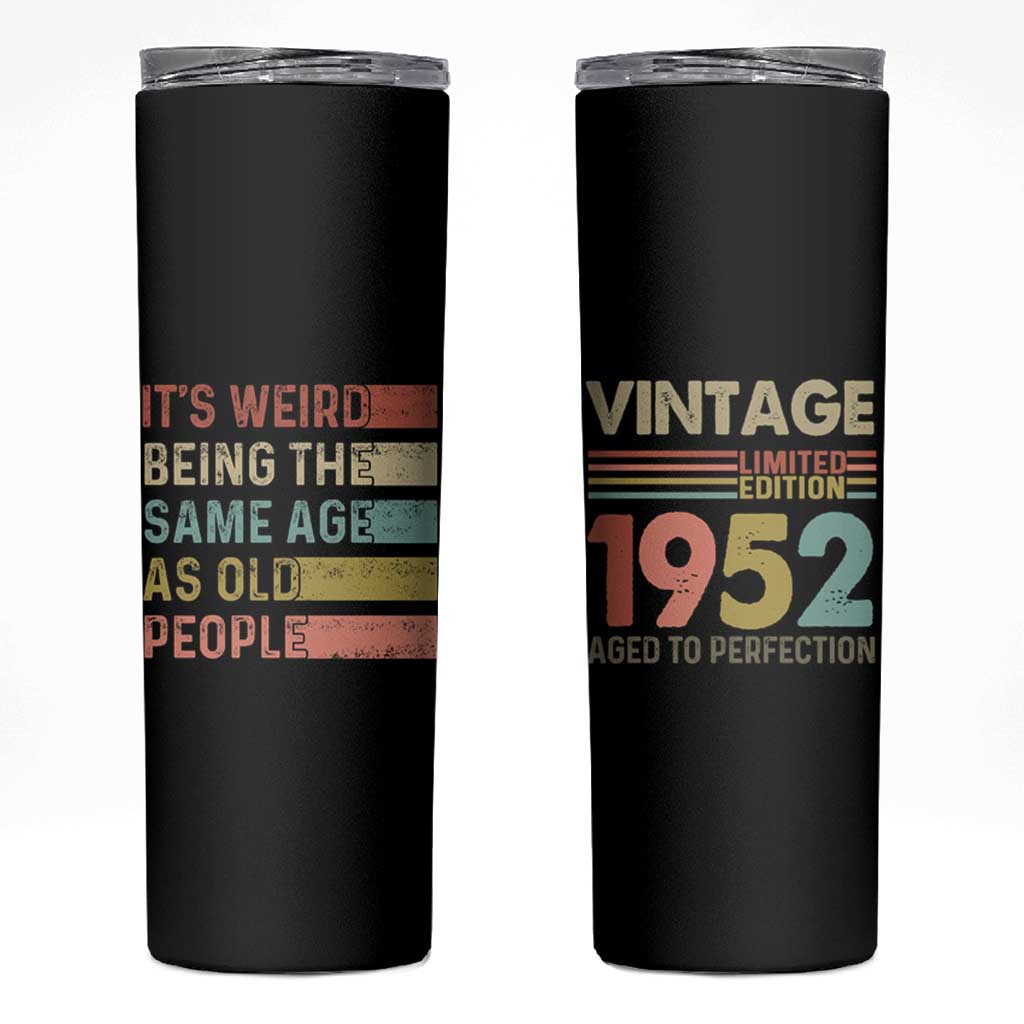 Funny Birthday Gifts Skinny Tumbler Weird Being The Same Age As Old People Retro - Wonder Print Shop