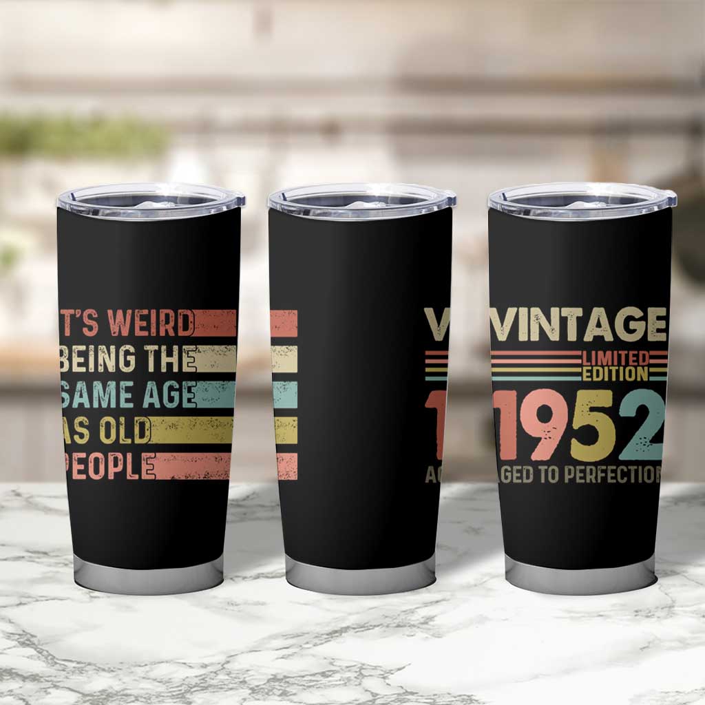 Funny Birthday Gifts Tumbler Cup Weird Being The Same Age As Old People Retro - Wonder Print Shop