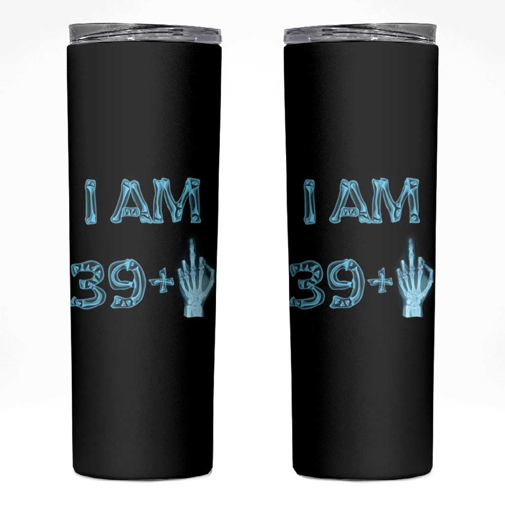 Funny Birthday Gifts Skinny Tumbler I Am 39 Plus One Middle Finger Xray Skeleton - Wonder Print Shop