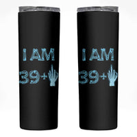 Funny Birthday Gifts Skinny Tumbler I Am 39 Plus One Middle Finger Xray Skeleton - Wonder Print Shop