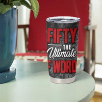 50th Birthday Gift Tumbler Cup Fifty The Ultimate F World - Wonder Print Shop