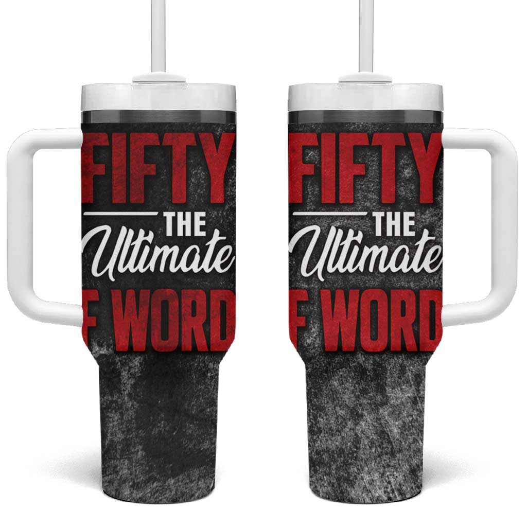 50th Birthday Gift Tumbler With Handle Fifty The Ultimate F World - Wonder Print Shop
