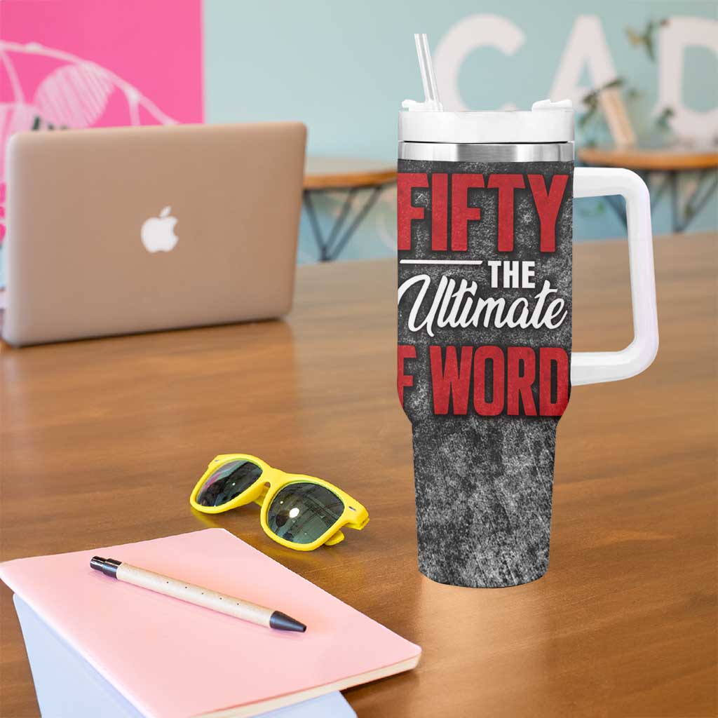 50th Birthday Gift Tumbler With Handle Fifty The Ultimate F World - Wonder Print Shop