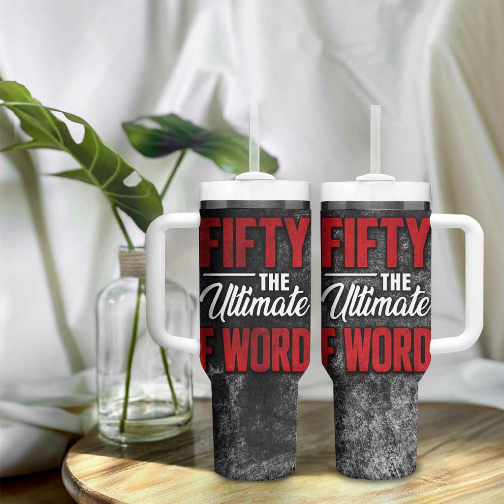 50th Birthday Gift Tumbler With Handle Fifty The Ultimate F World - Wonder Print Shop