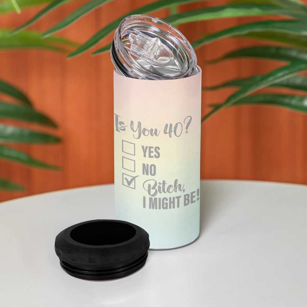 40th Birthday Gifts for Women 4 in 1 Can Cooler Tumbler Is You 40? Bitch I Might Be - Wonder Print Shop