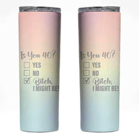 40th Birthday Gifts for Women Skinny Tumbler Is You 40? Bitch I Might Be - Wonder Print Shop