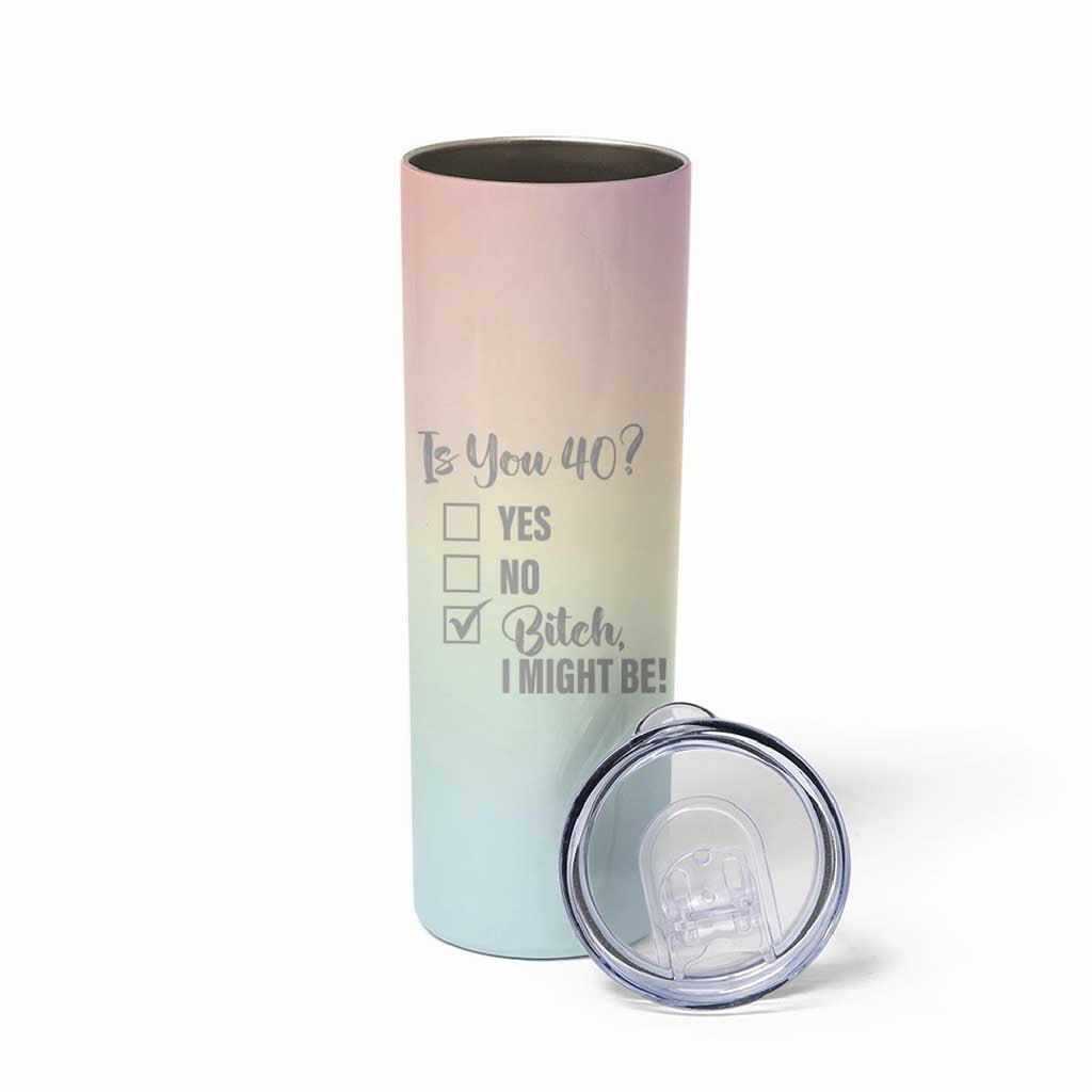40th Birthday Gifts for Women Skinny Tumbler Is You 40? Bitch I Might Be - Wonder Print Shop