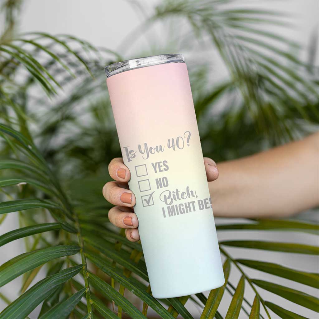 40th Birthday Gifts for Women Skinny Tumbler Is You 40? Bitch I Might Be - Wonder Print Shop