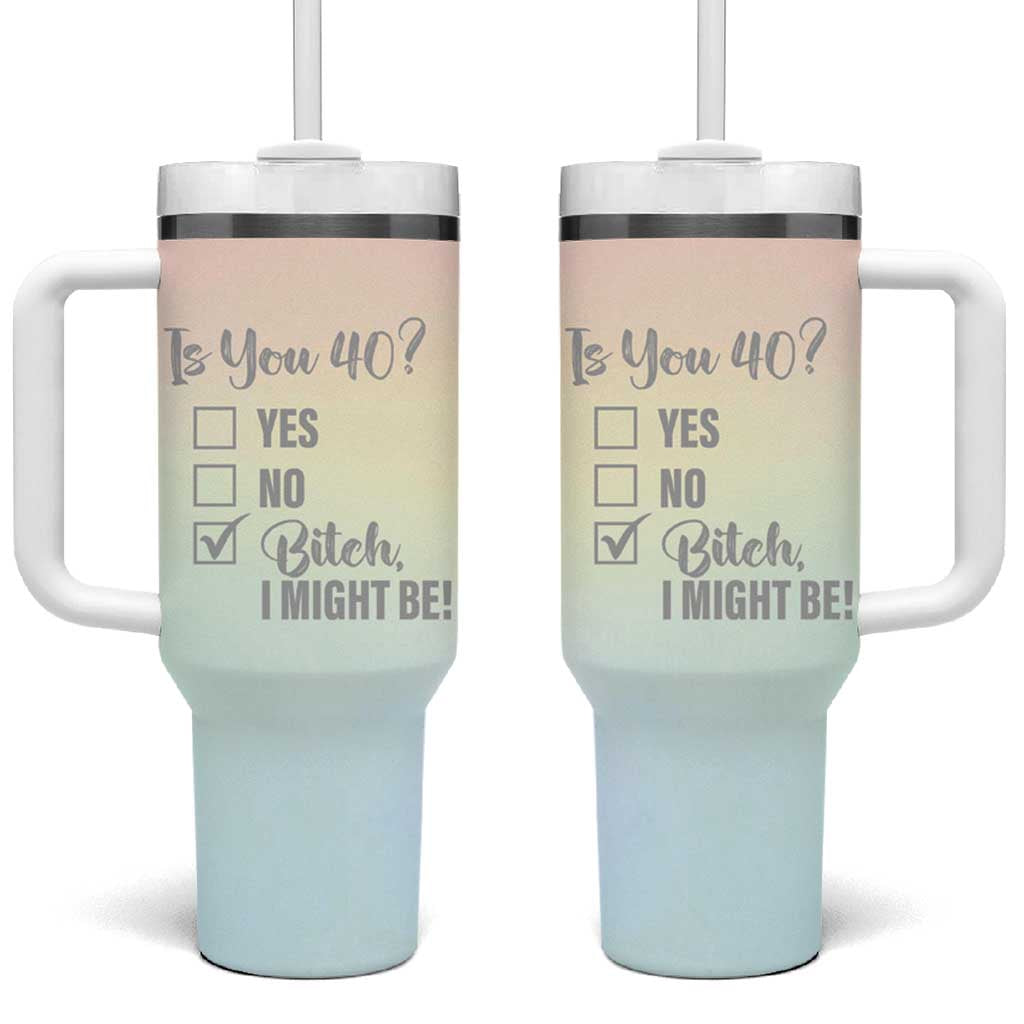 40th Birthday Gifts for Women Tumbler With Handle Is You 40? Bitch I Might Be - Wonder Print Shop